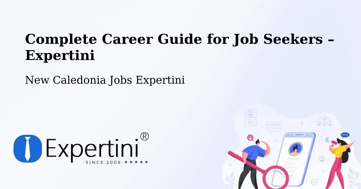 Career Guide for Job Seekers – Mouly - Mouly, New Caledonia Jobs Expertini